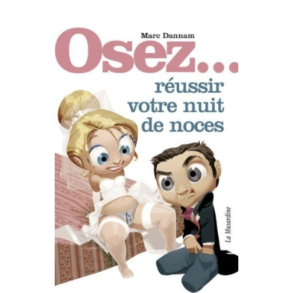 Osez Réussir Votre Nuit De Noces